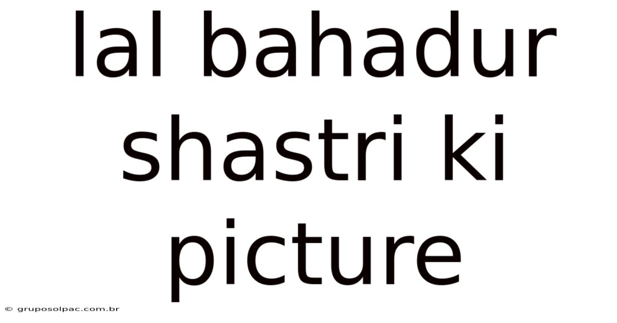 Lal Bahadur Shastri Ki Picture