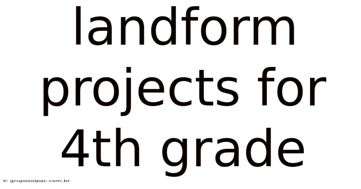 Landform Projects For 4th Grade