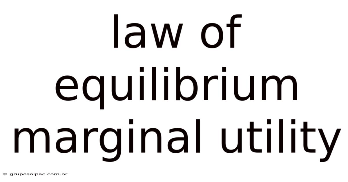 Law Of Equilibrium Marginal Utility