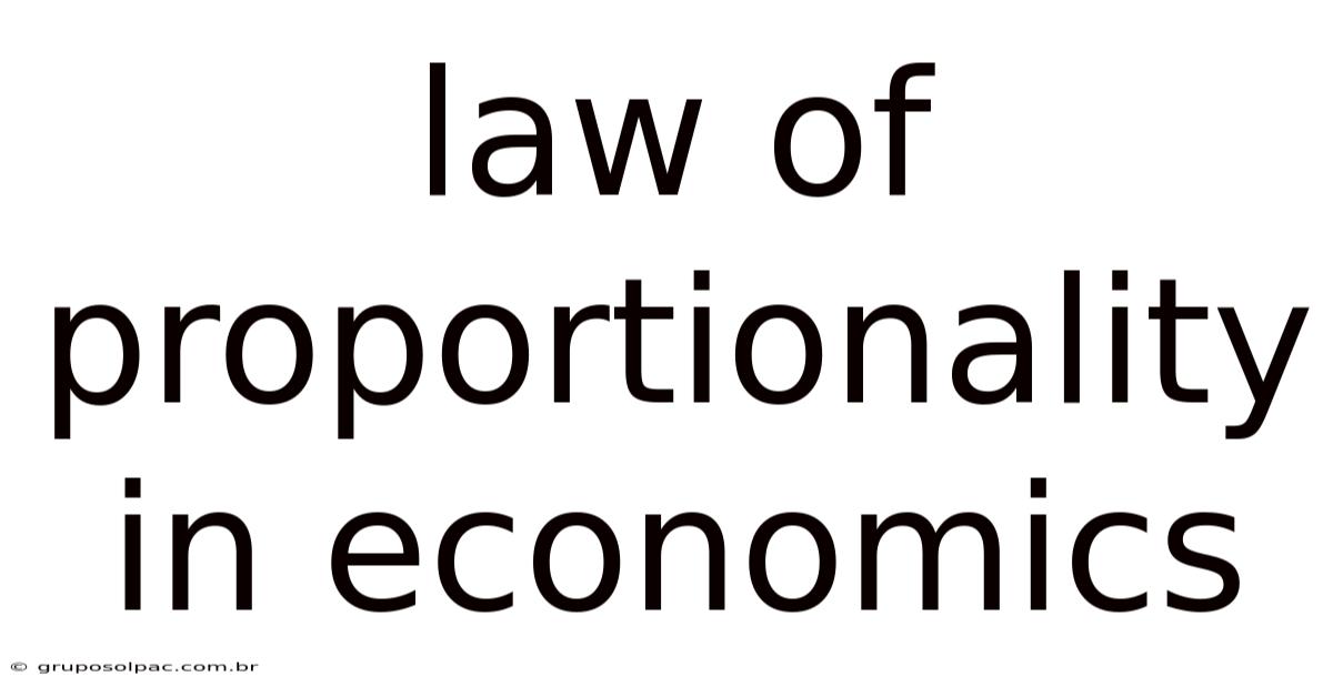 Law Of Proportionality In Economics