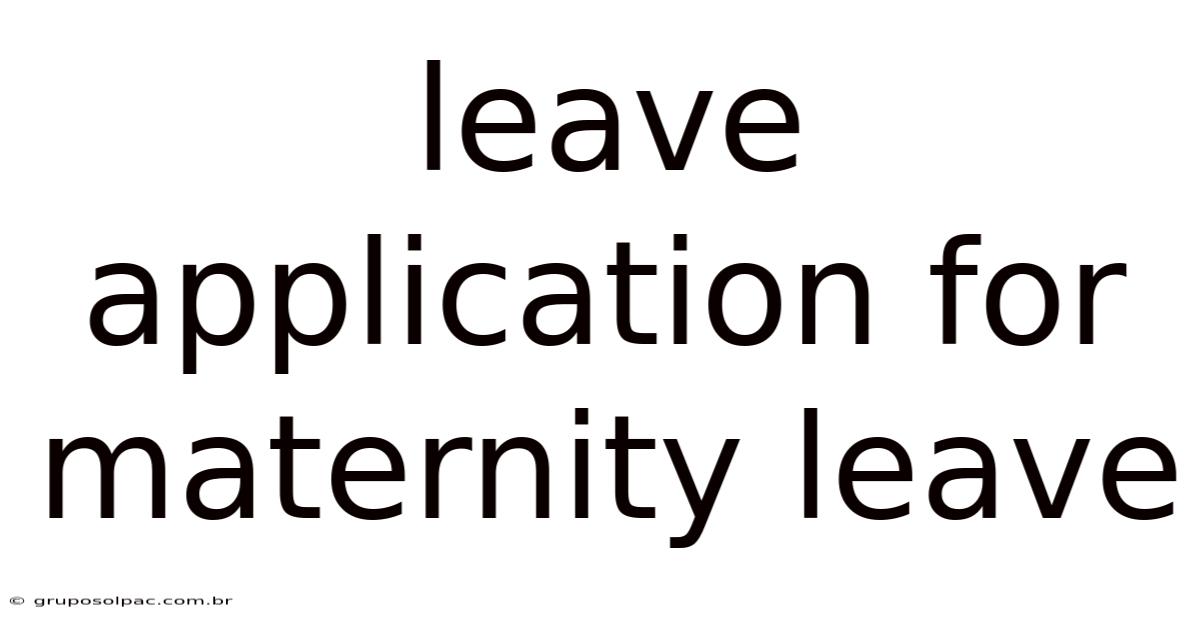 Leave Application For Maternity Leave