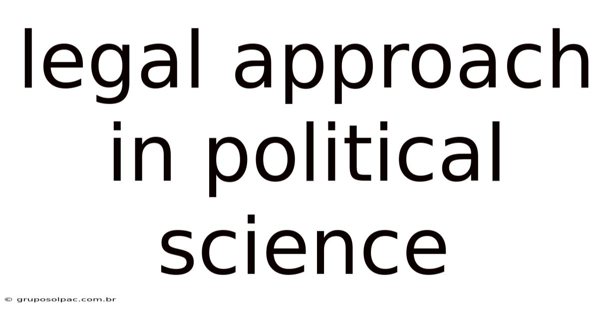 Legal Approach In Political Science