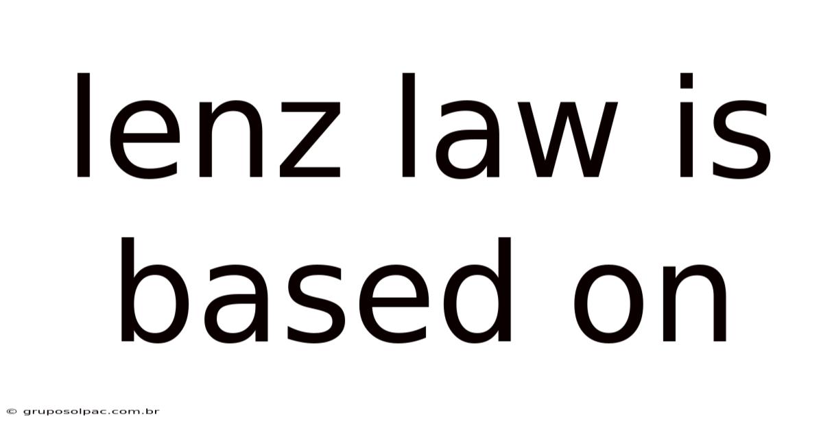 Lenz Law Is Based On