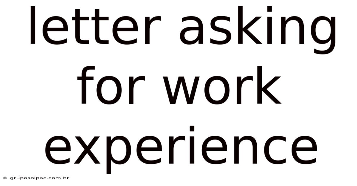 Letter Asking For Work Experience