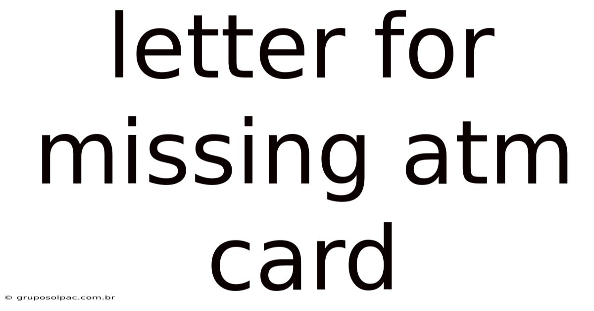 Letter For Missing Atm Card