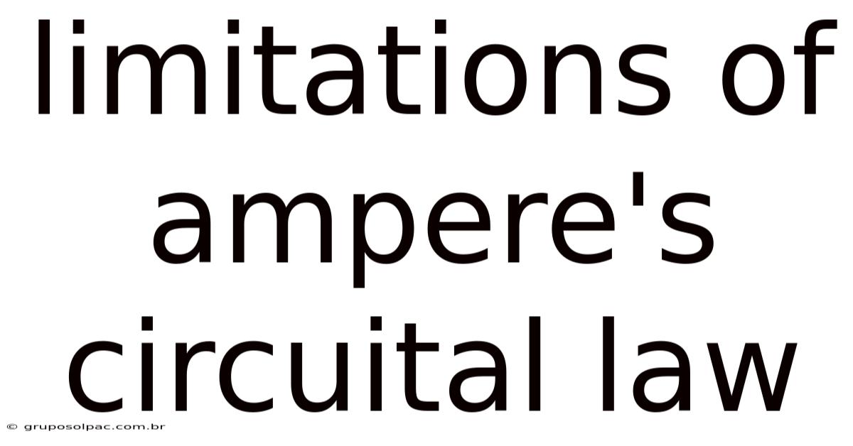 Limitations Of Ampere's Circuital Law
