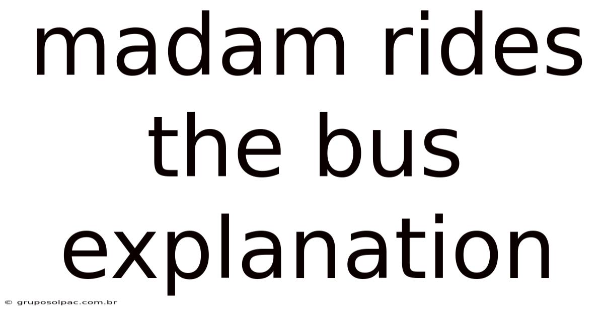 Madam Rides The Bus Explanation