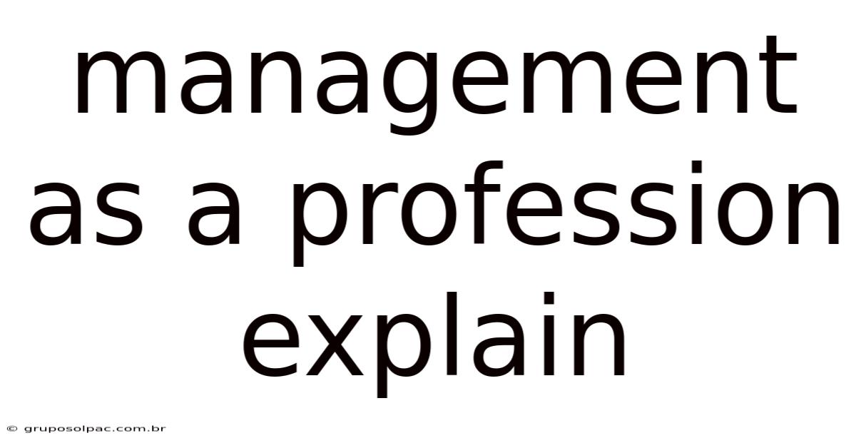 Management As A Profession Explain