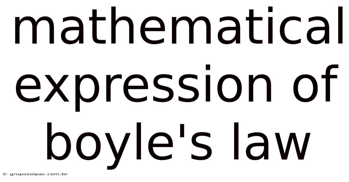 Mathematical Expression Of Boyle's Law