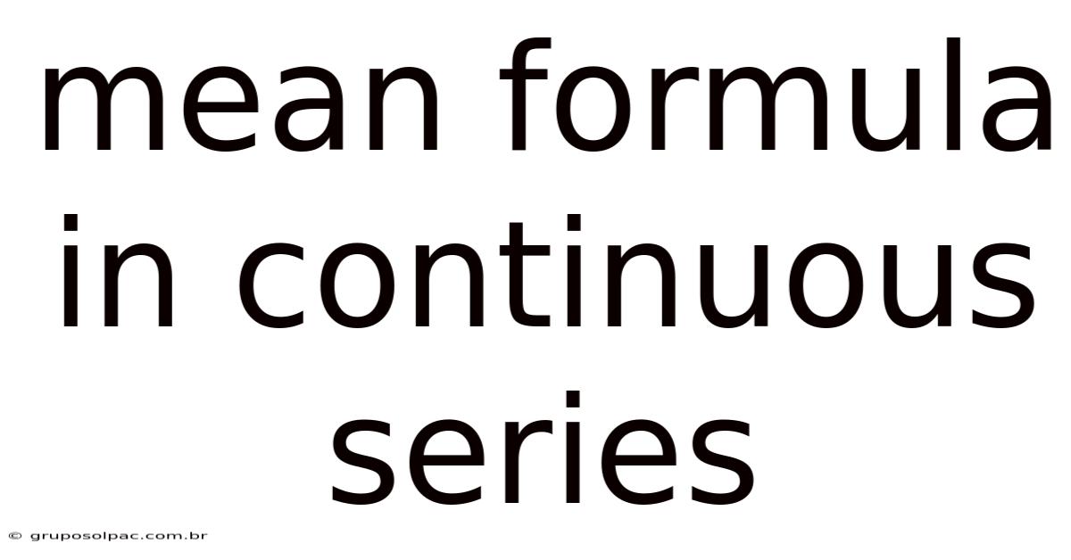 Mean Formula In Continuous Series