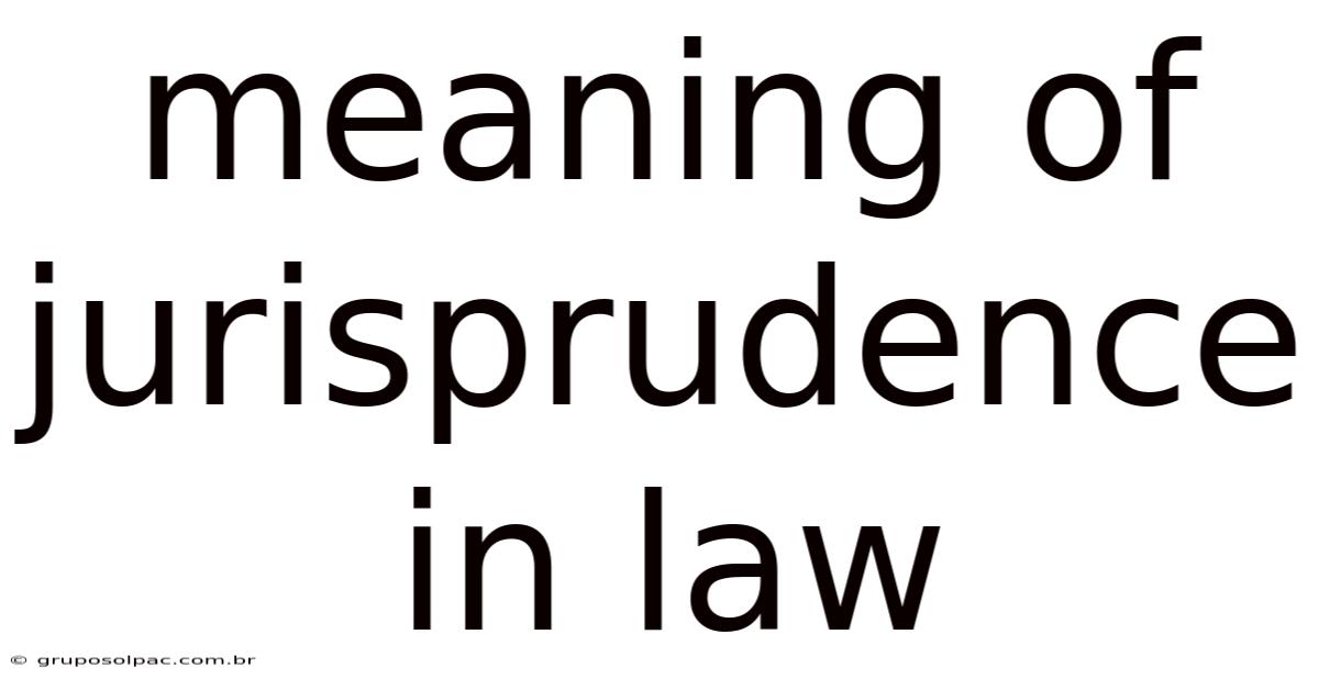 Meaning Of Jurisprudence In Law