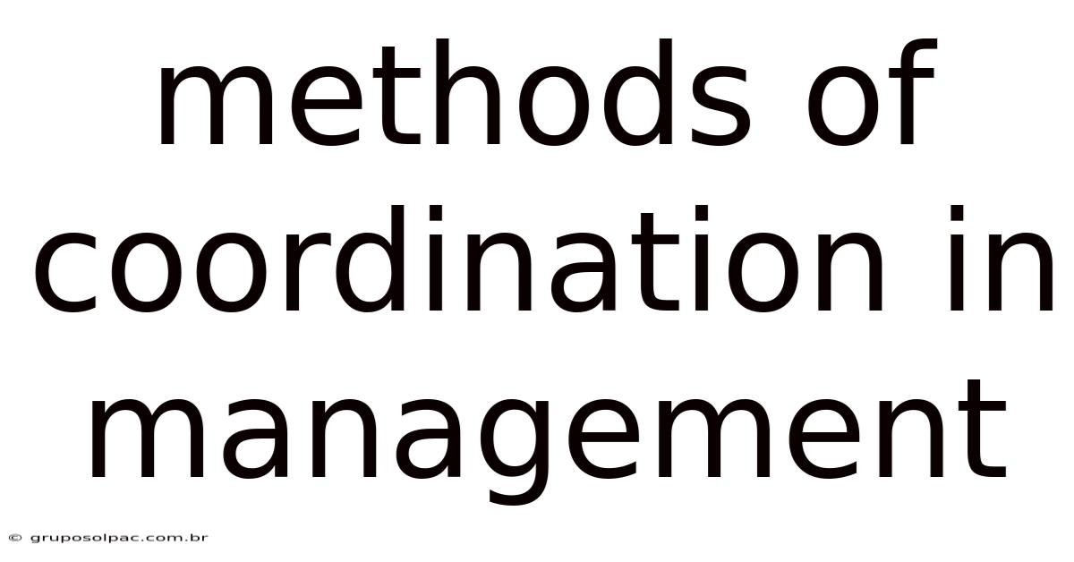 Methods Of Coordination In Management