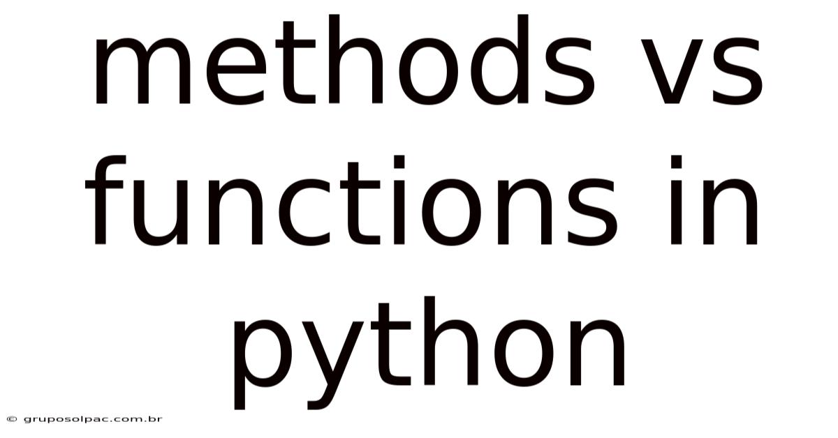 Methods Vs Functions In Python