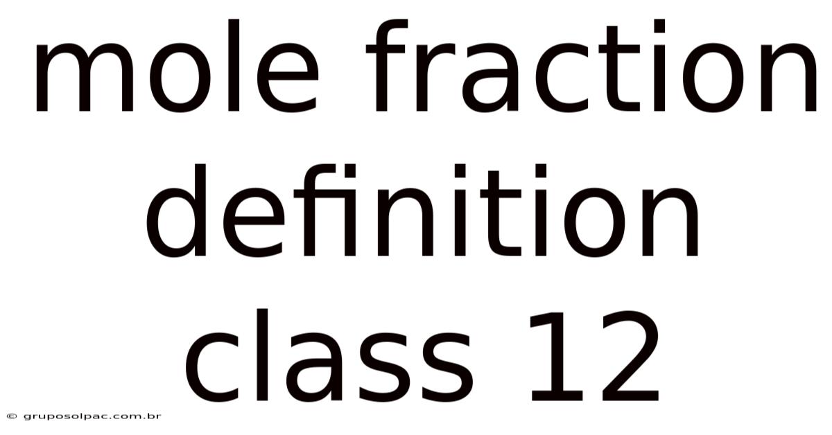 Mole Fraction Definition Class 12