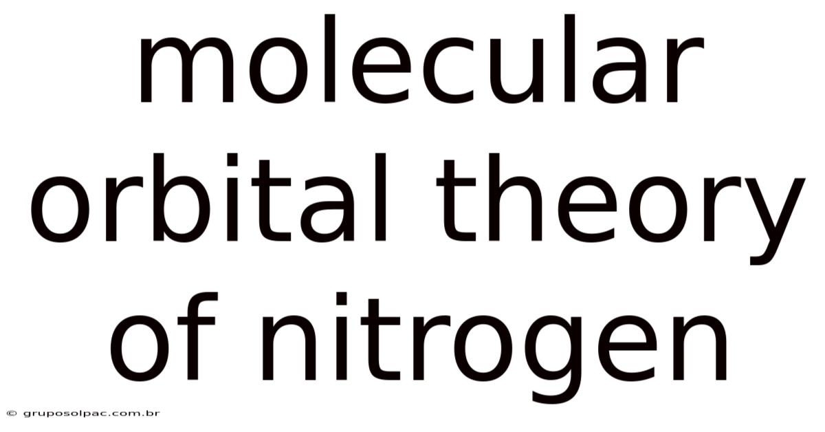 Molecular Orbital Theory Of Nitrogen