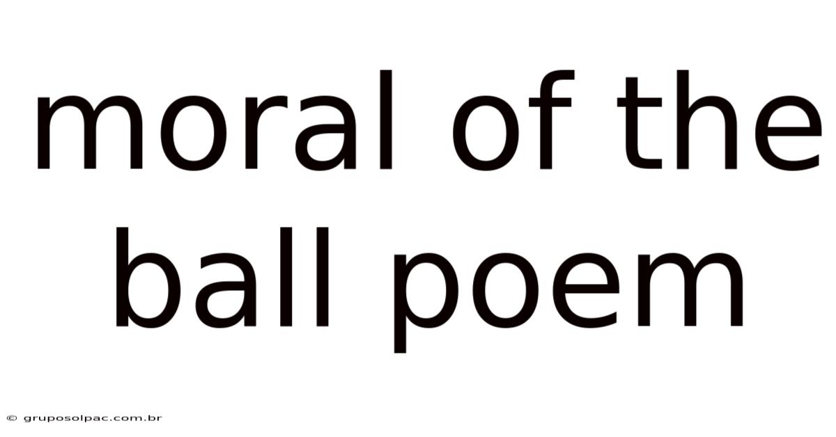 Moral Of The Ball Poem