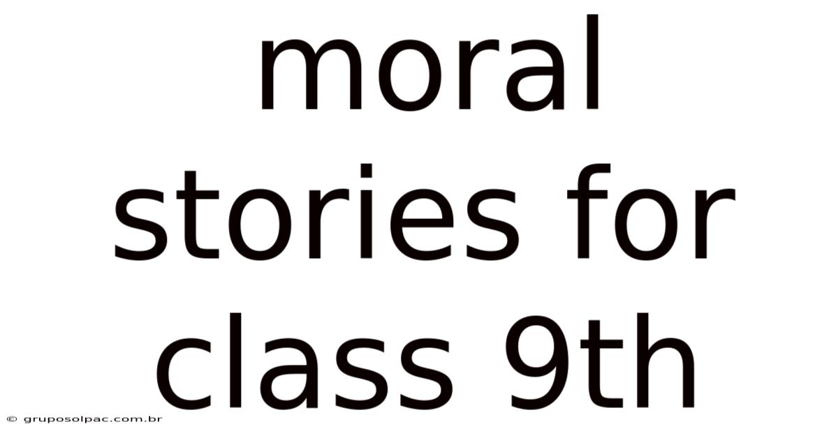 Moral Stories For Class 9th