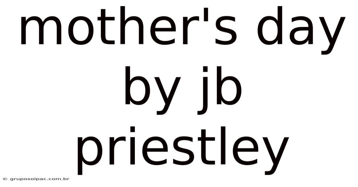 Mother's Day By Jb Priestley