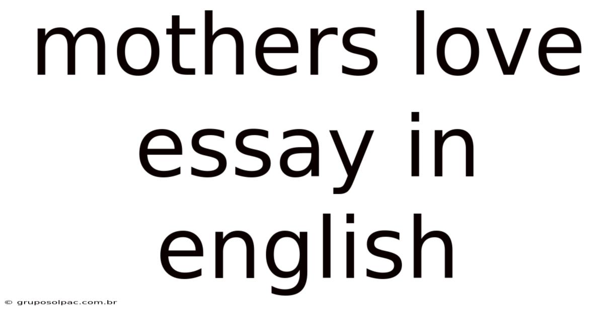 Mothers Love Essay In English
