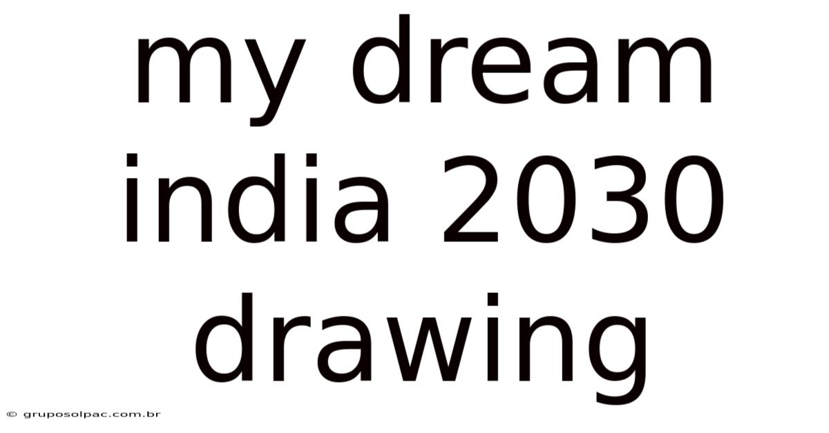 My Dream India 2030 Drawing