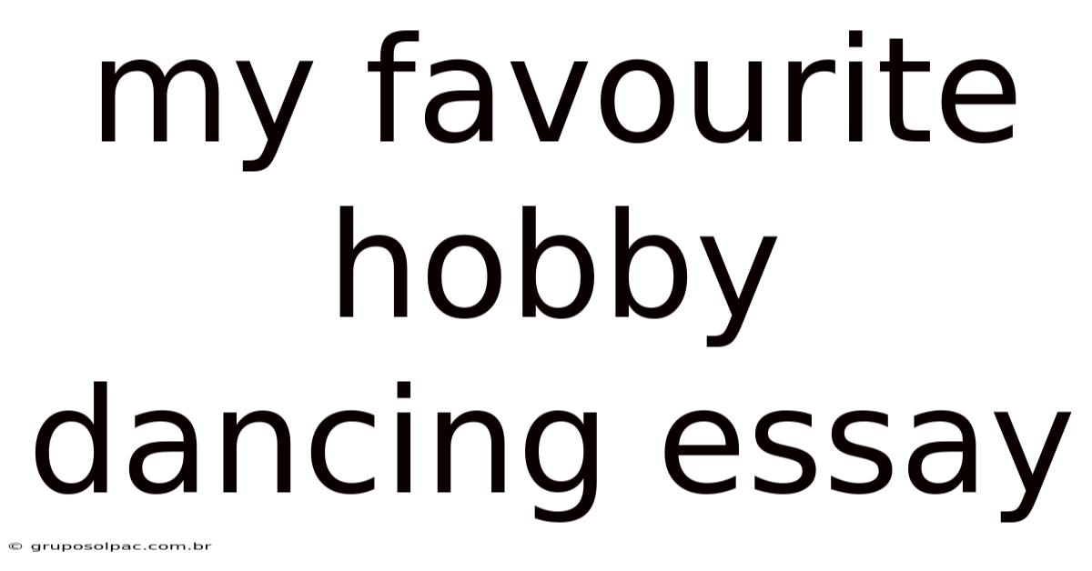 My Favourite Hobby Dancing Essay