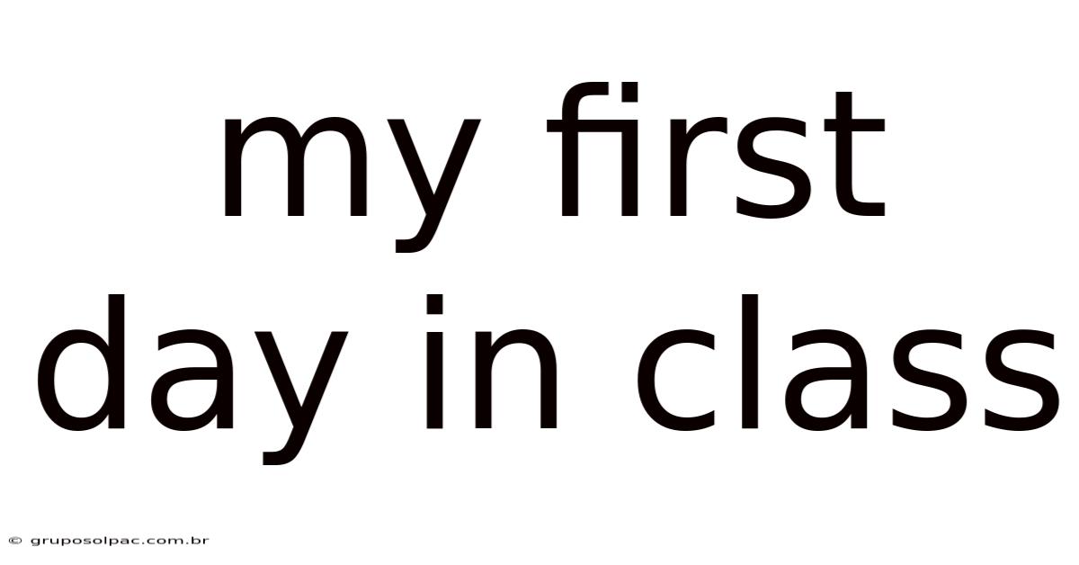 My First Day In Class