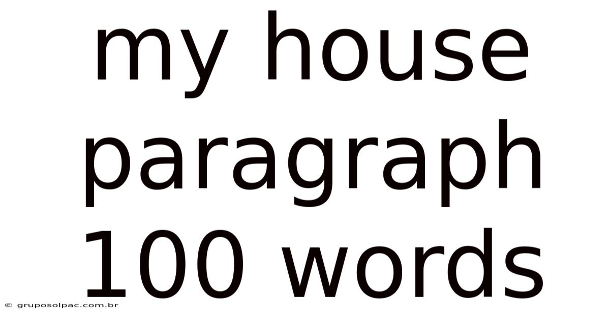 My House Paragraph 100 Words