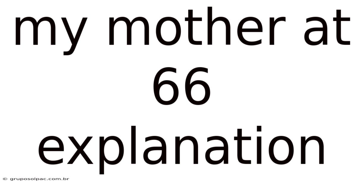My Mother At 66 Explanation