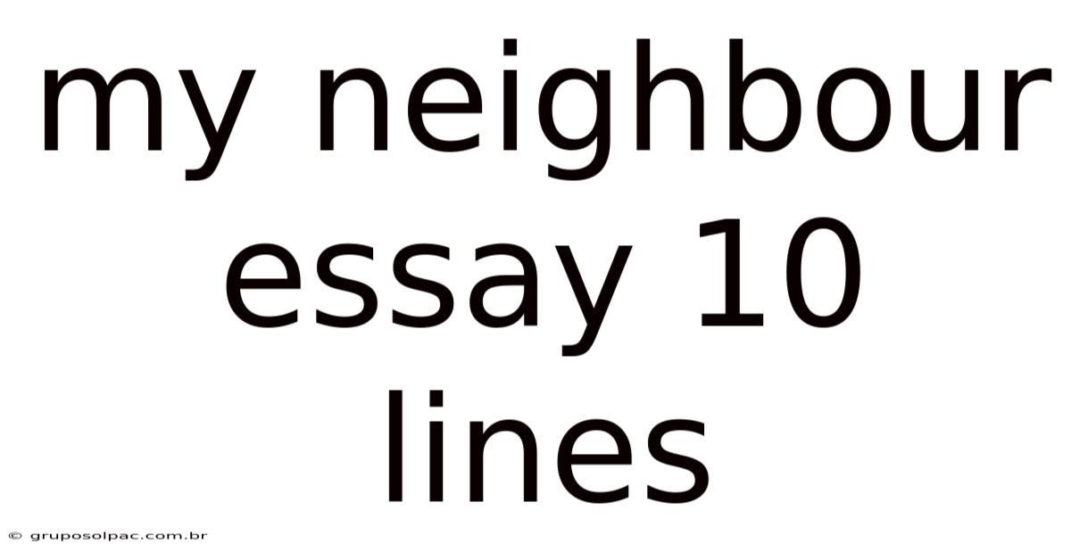 My Neighbour Essay 10 Lines