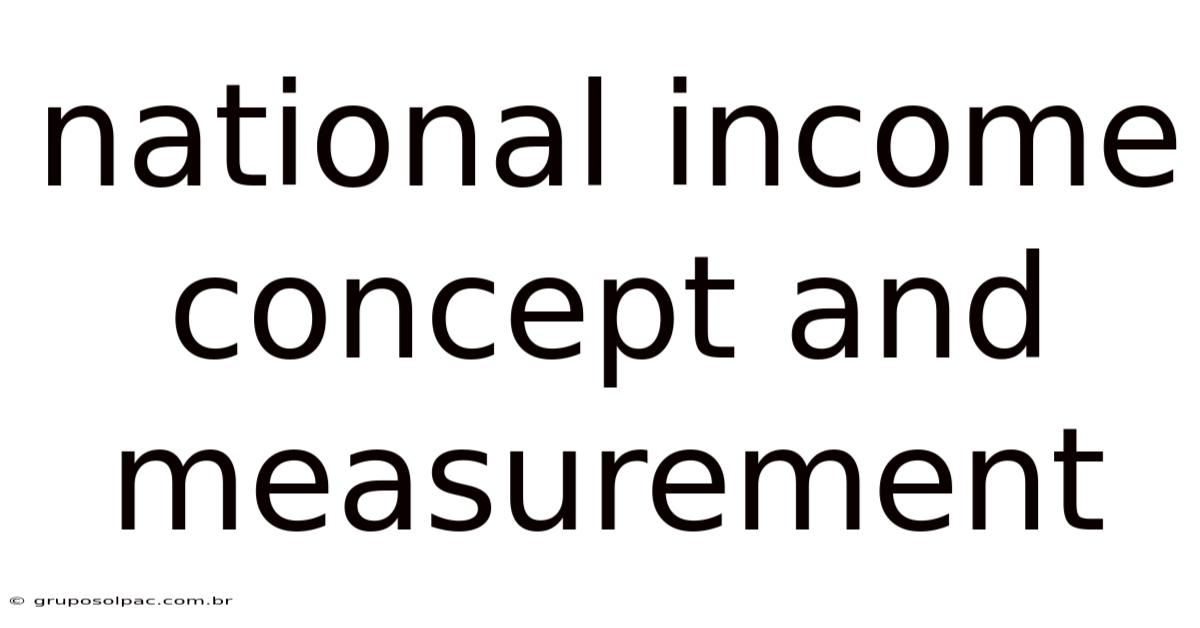 National Income Concept And Measurement
