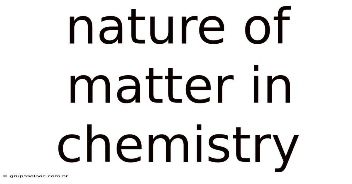 Nature Of Matter In Chemistry