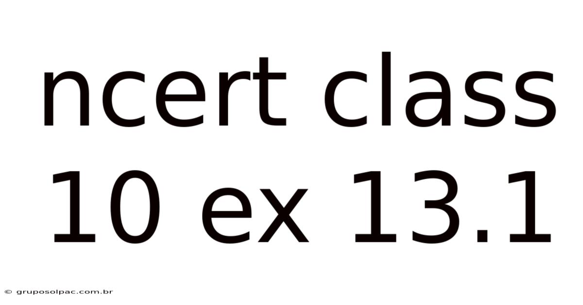 Ncert Class 10 Ex 13.1