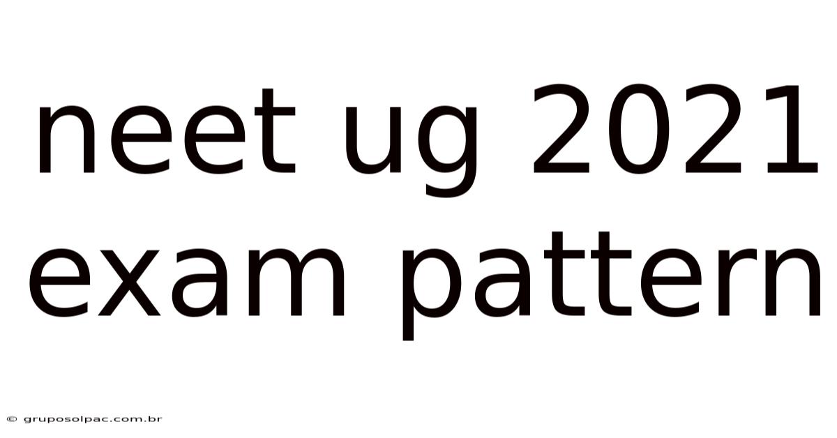 Neet Ug 2021 Exam Pattern