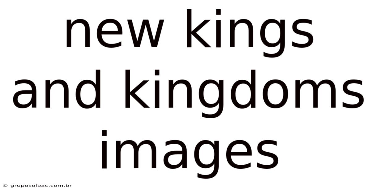 New Kings And Kingdoms Images