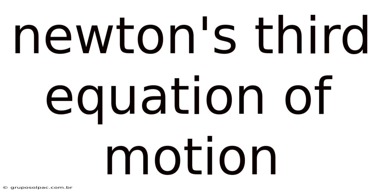 Newton's Third Equation Of Motion