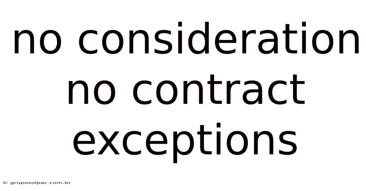 No Consideration No Contract Exceptions