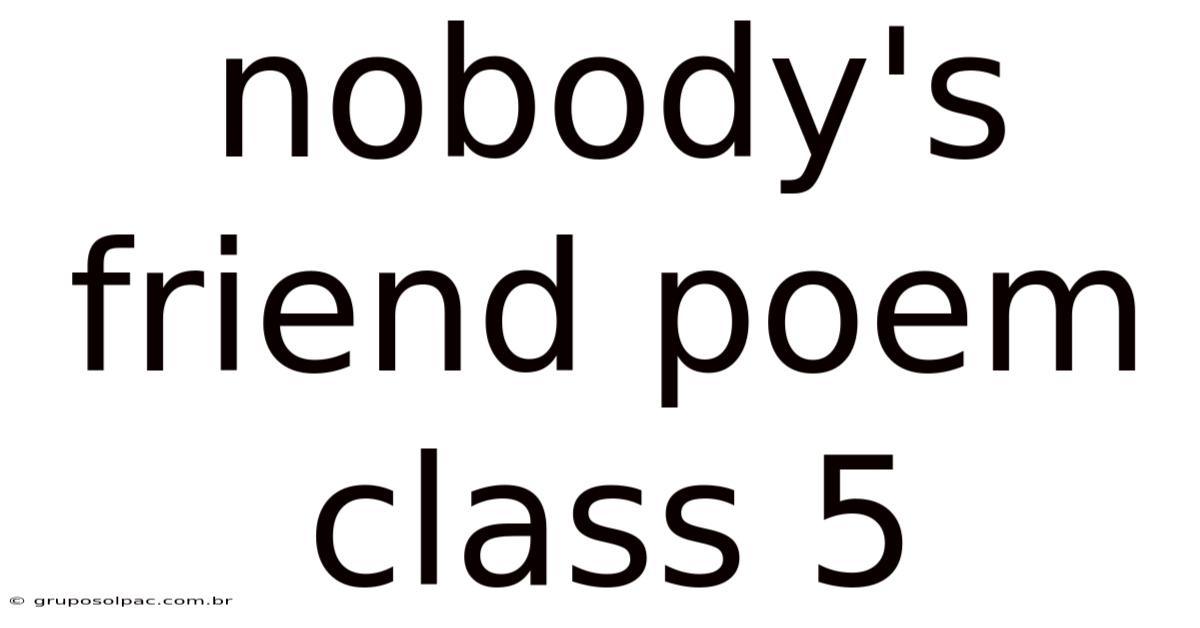Nobody's Friend Poem Class 5