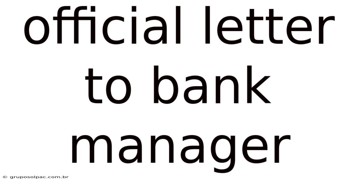 Official Letter To Bank Manager
