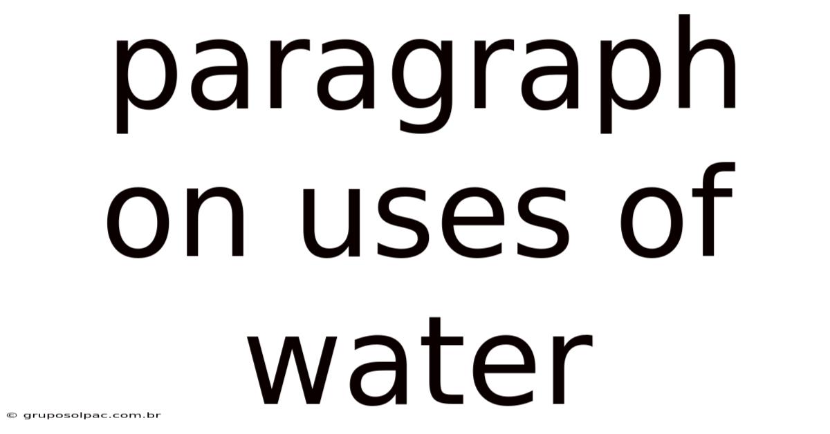 Paragraph On Uses Of Water