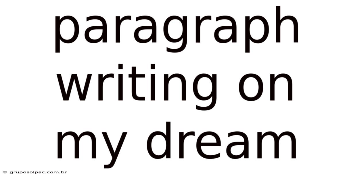 Paragraph Writing On My Dream