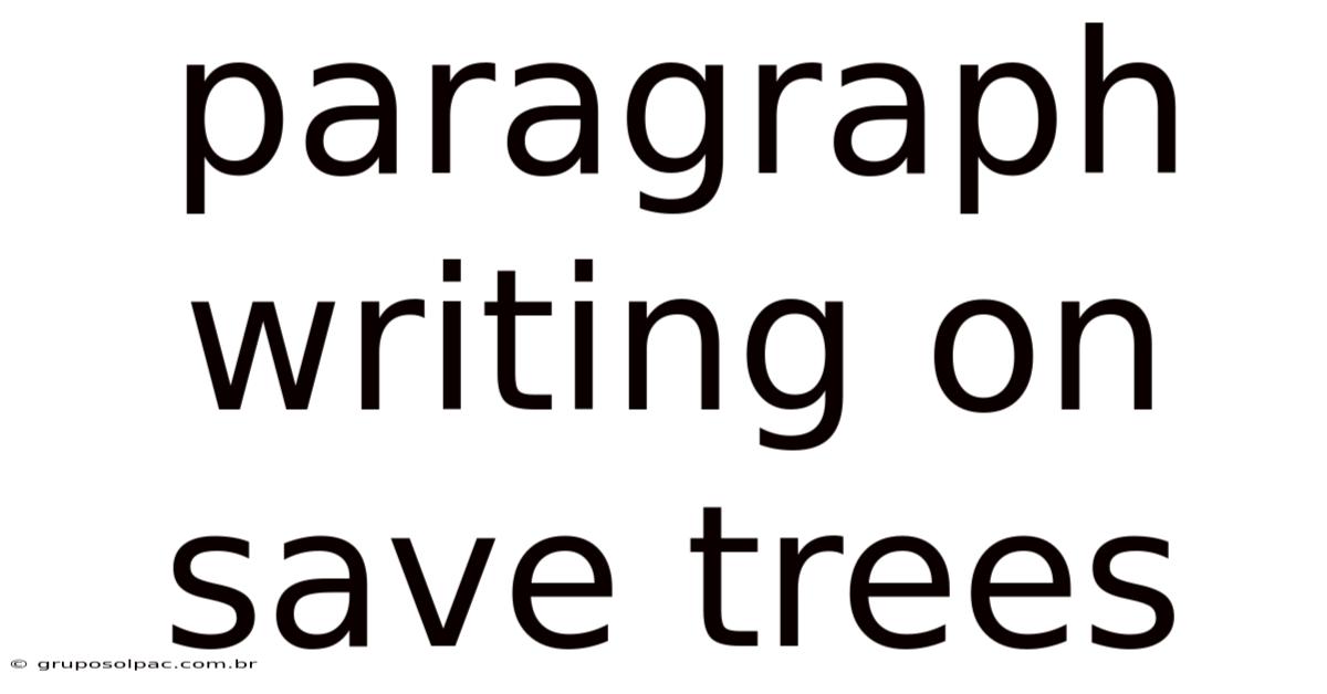 Paragraph Writing On Save Trees