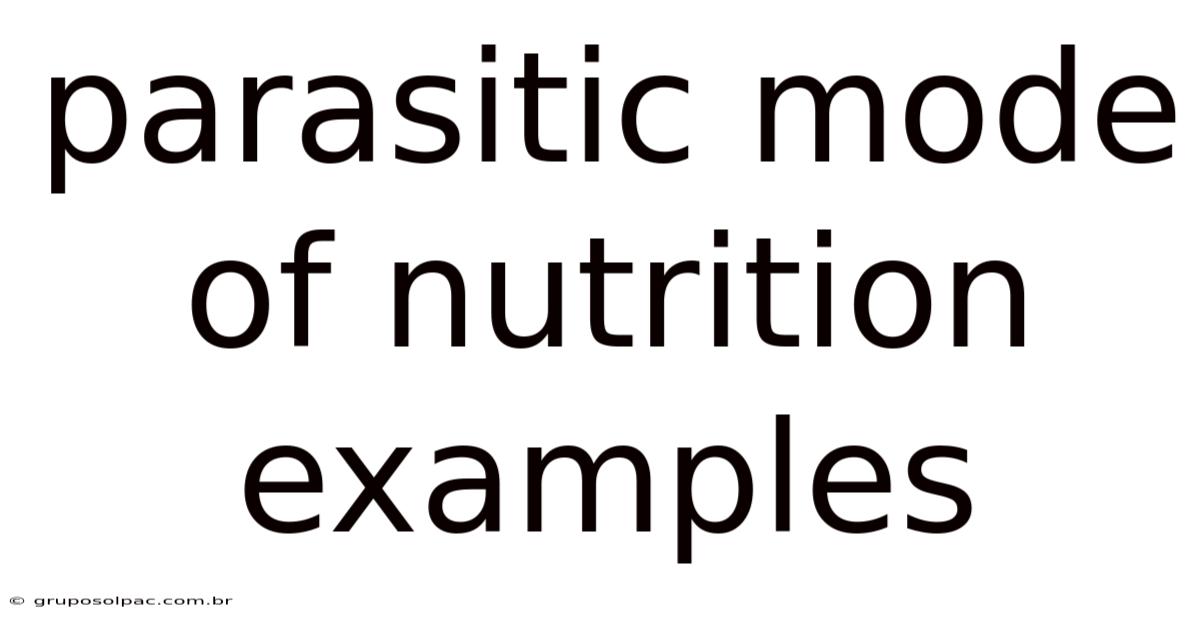 Parasitic Mode Of Nutrition Examples