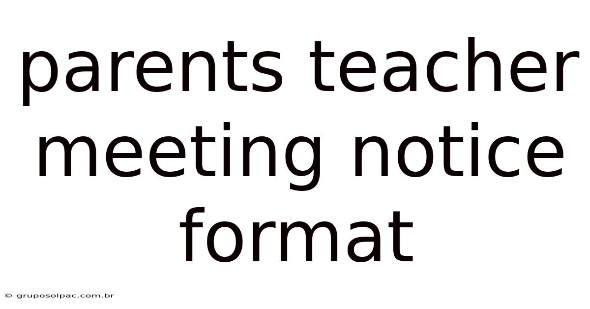 Parents Teacher Meeting Notice Format