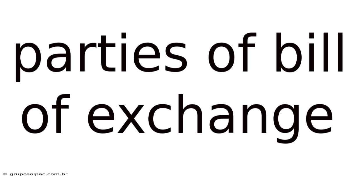 Parties Of Bill Of Exchange