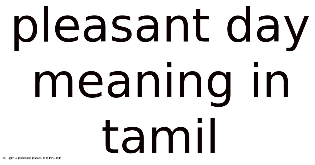 Pleasant Day Meaning In Tamil
