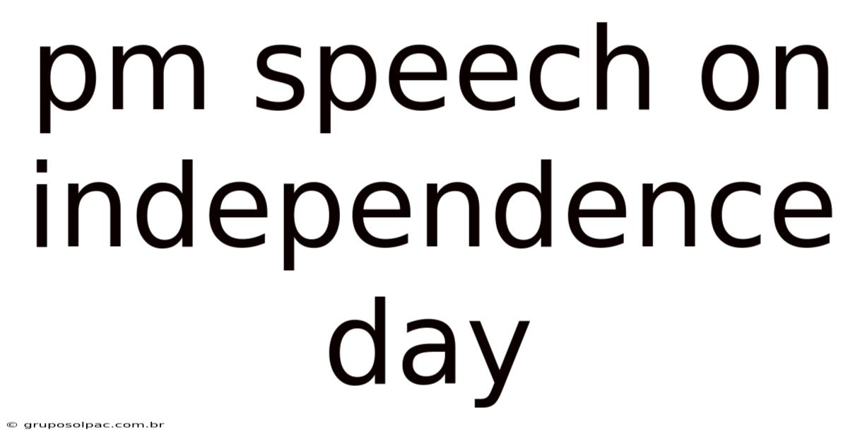 Pm Speech On Independence Day