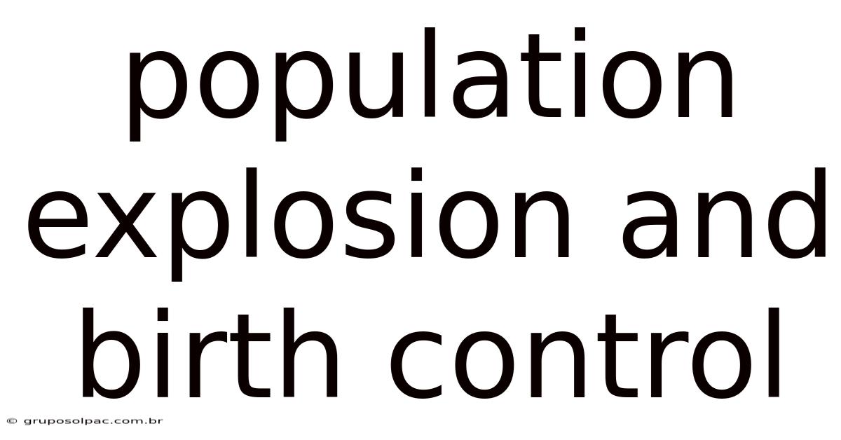 Population Explosion And Birth Control