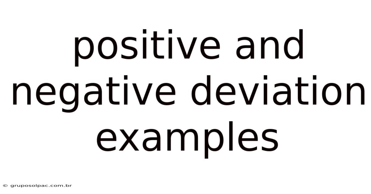 Positive And Negative Deviation Examples
