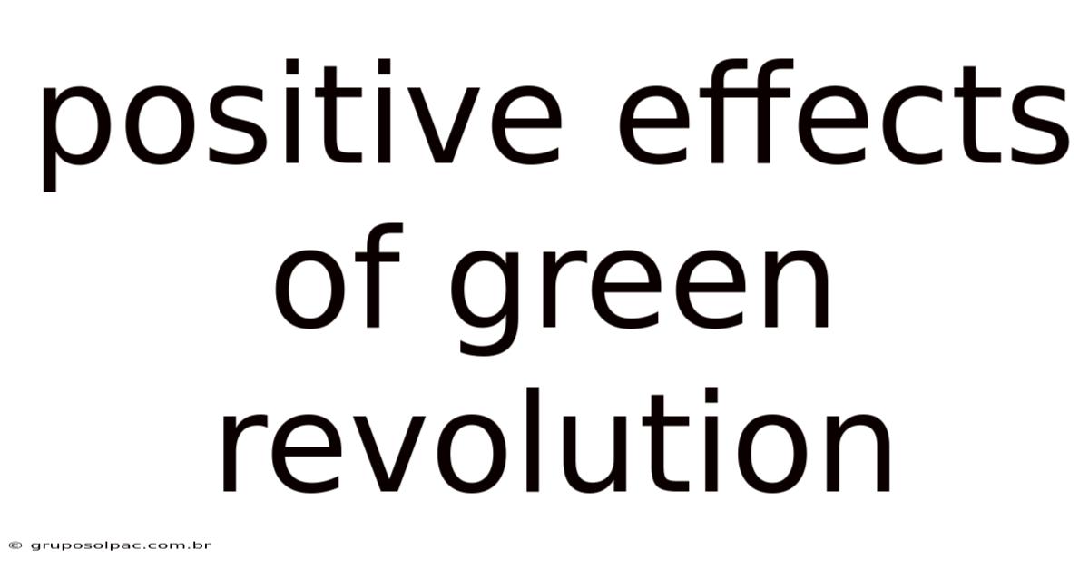 Positive Effects Of Green Revolution