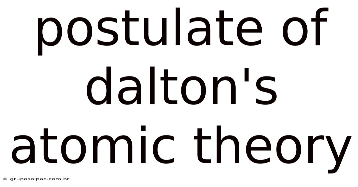 Postulate Of Dalton's Atomic Theory